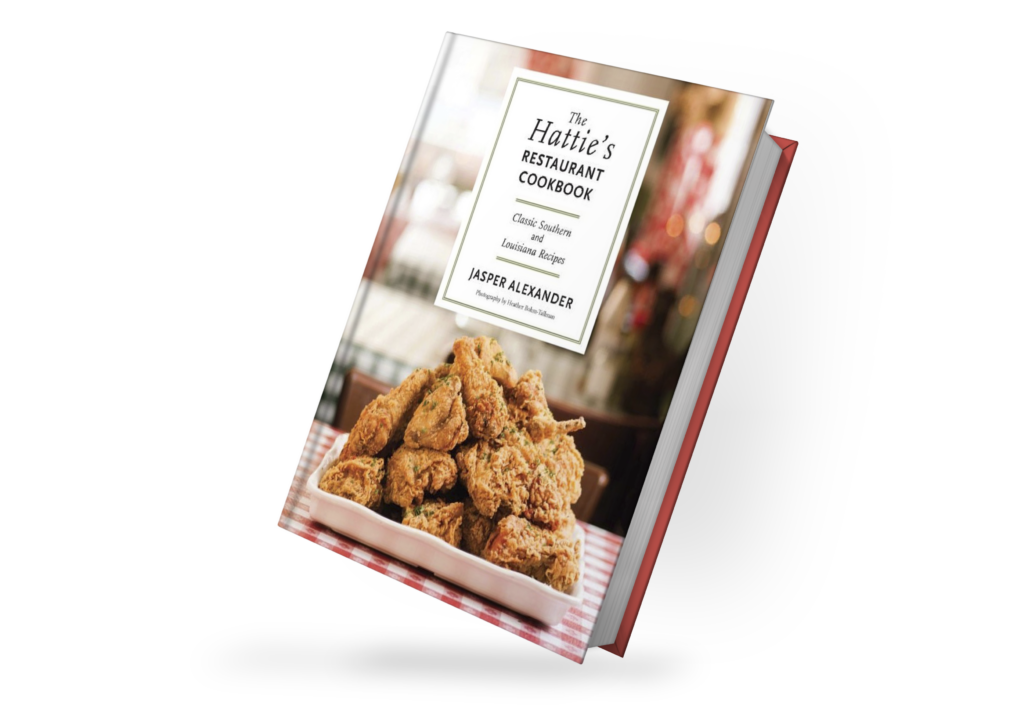 The Hattie's Restaurant Cookbook: Classic Southern and Louisiana Recipes by Jasper Alexander